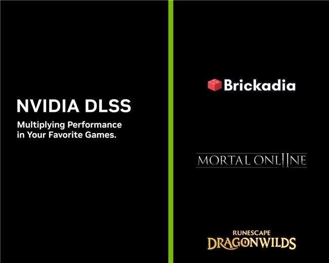 Mortal Online 2、《砖托邦》(Brickadia)及RuneScape: Dragonwilds支持DLSS 4多帧生成